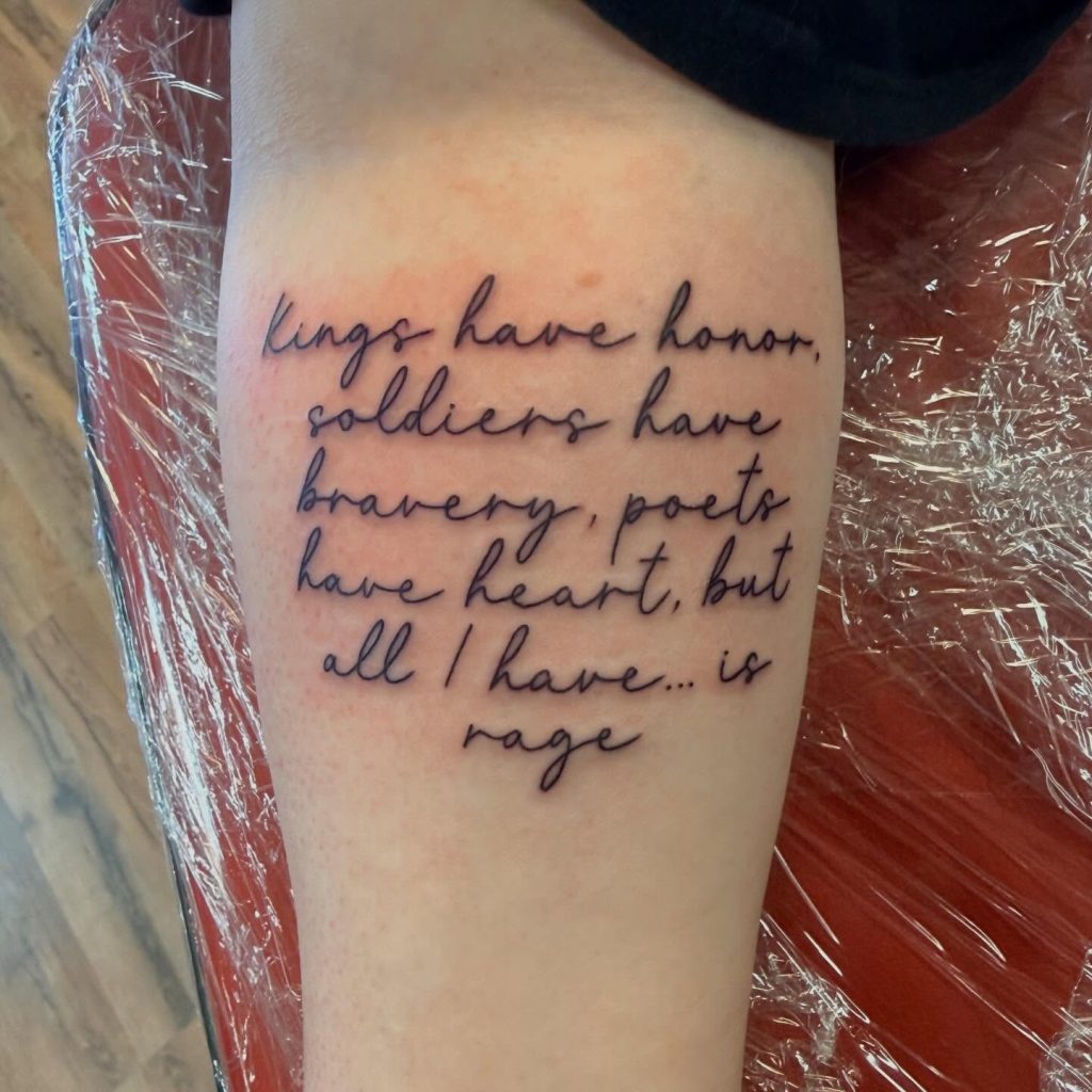 Fine line tattoo of saying: "...all I have is rage."